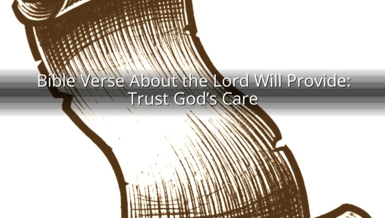 Bible Verse About the Lord Will Provide: Trust God’s Care