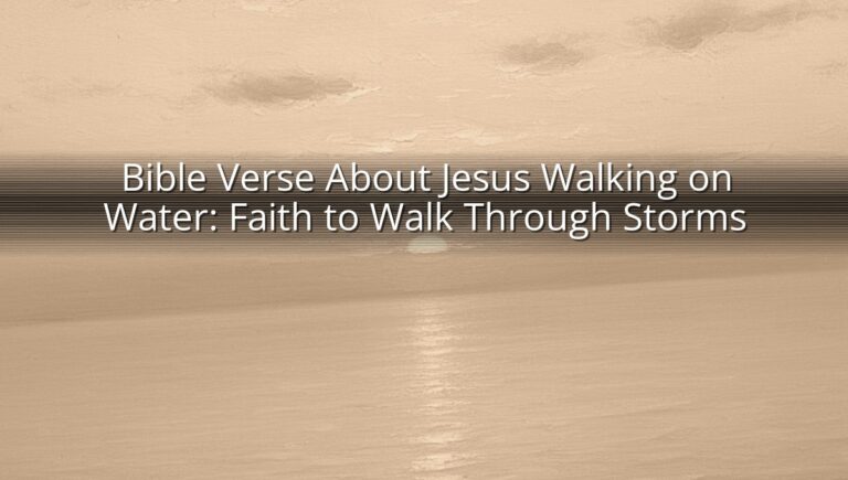 Bible Verse About Jesus Walking on Water: Faith to Walk Through Storms