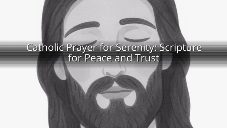 Catholic Prayer for Serenity: Scripture for Peace and Trust