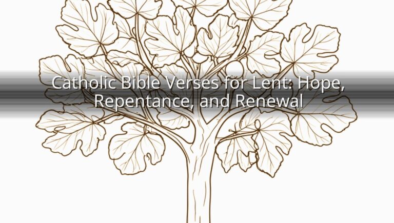 Catholic Bible Verses for Lent: Hope, Repentance, and Renewal