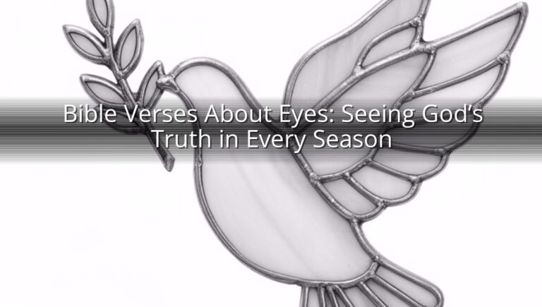 Bible Verses About Eyes: Seeing God’s Truth in Every Season