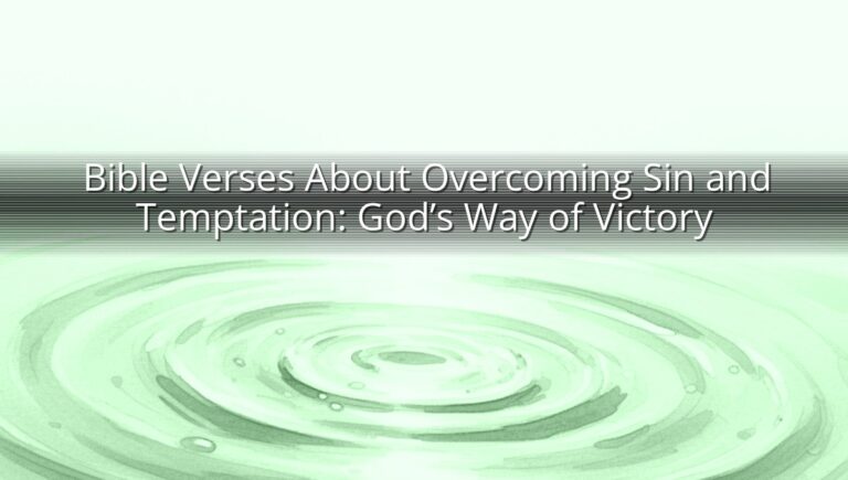 Bible Verses About Overcoming Sin and Temptation: God’s Way of Victory