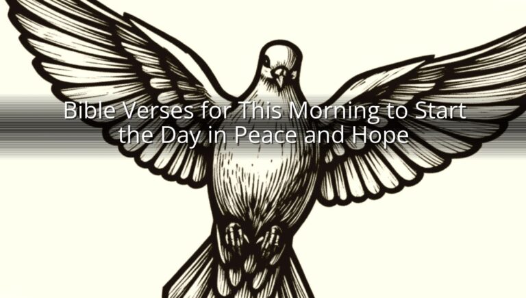 Bible Verses for This Morning to Start the Day in Peace and Hope