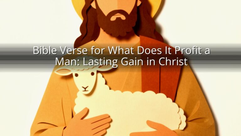 Bible Verse for What Does It Profit a Man: Lasting Gain in Christ