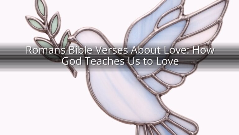 Romans Bible Verses About Love: How God Teaches Us to Love