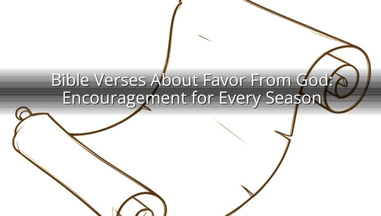 Bible Verses About Favor From God: Encouragement for Every Season