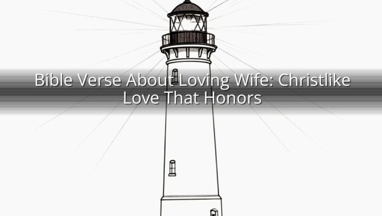 Bible Verse About Loving Wife: Christlike Love That Honors