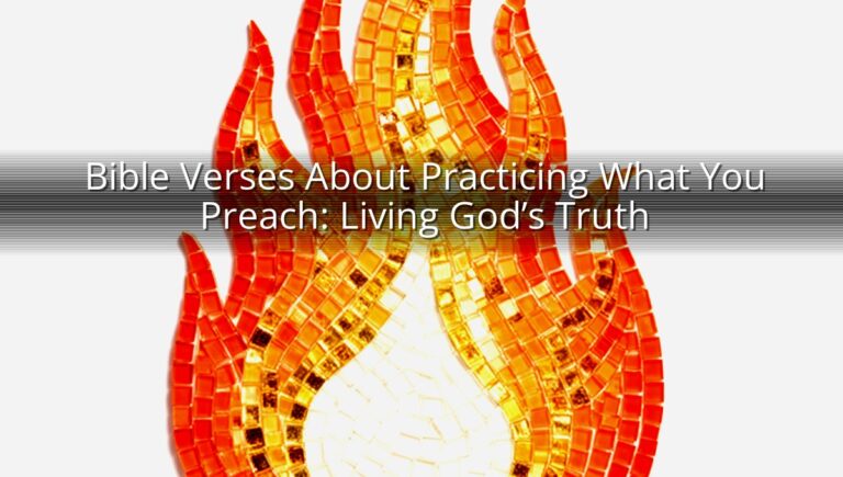 Bible Verses About Practicing What You Preach: Living God’s Truth