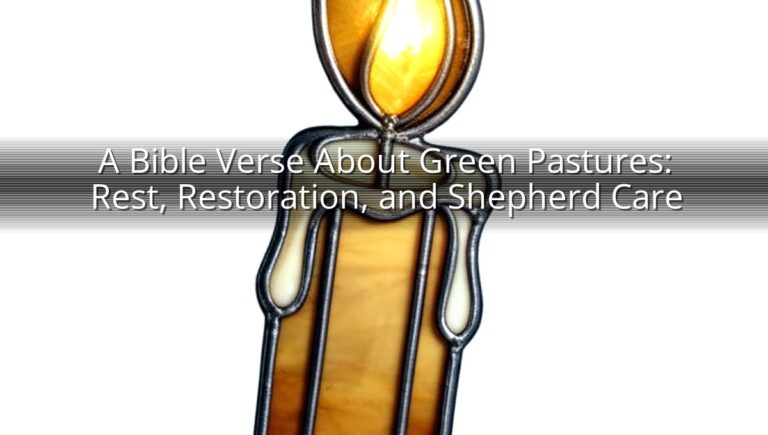 A Bible Verse About Green Pastures: Rest, Restoration, and Shepherd Care