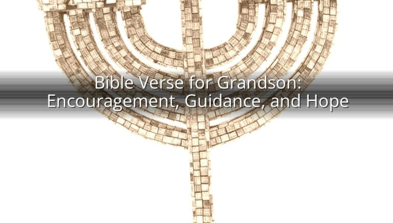 Bible Verse for Grandson: Encouragement, Guidance, and Hope