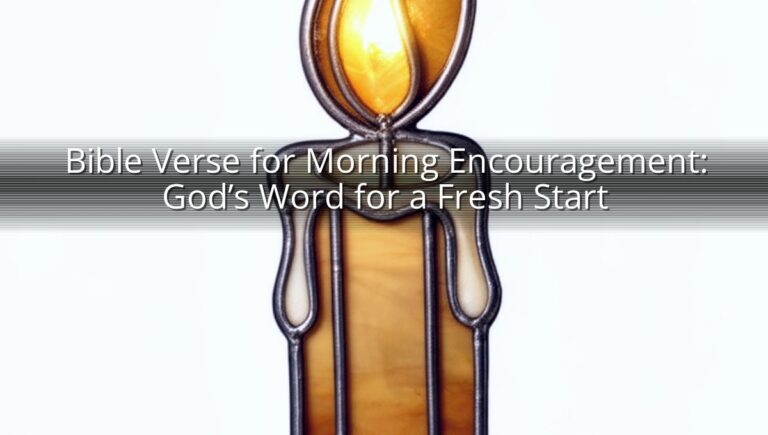 Bible Verse for Morning Encouragement: God’s Word for a Fresh Start
