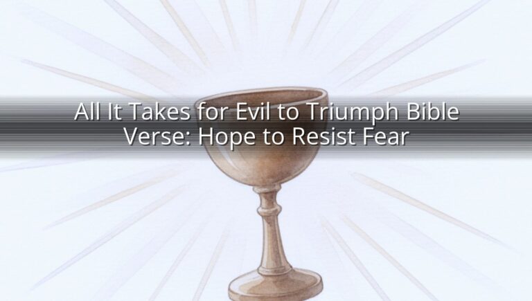 All It Takes for Evil to Triumph Bible Verse: Hope to Resist Fear