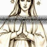 Bible Verse About Hurting People: Mercy, Truth, and Restoration
