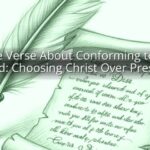 Bible Verse About Conforming to the World: Choosing Christ Over Pressure