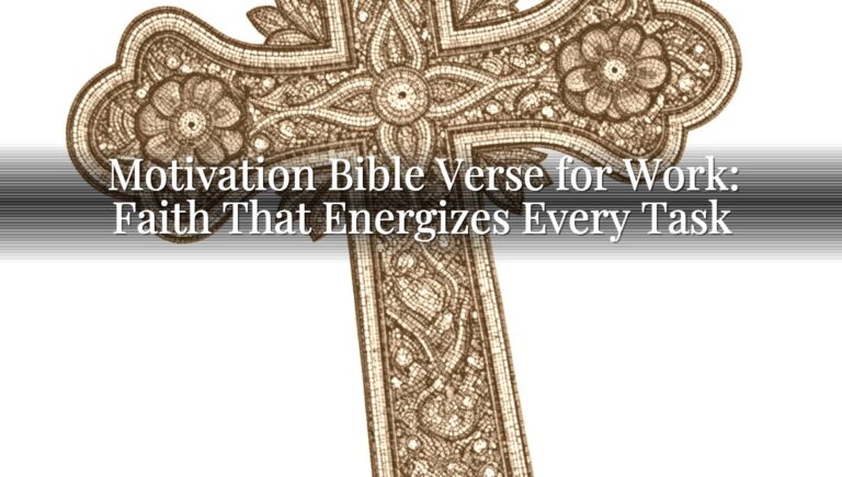 Motivation Bible Verse for Work: Faith That Energizes Every Task