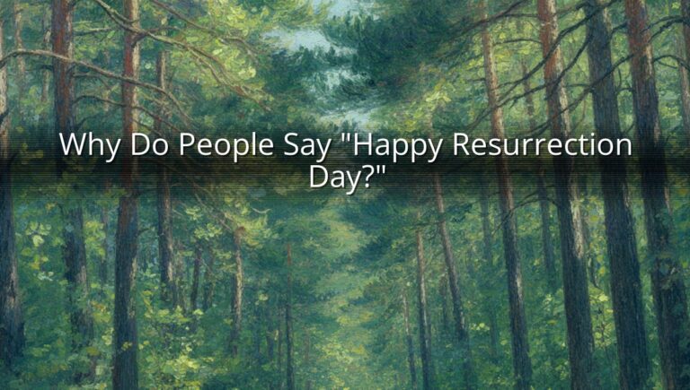 Why Do People Say "Happy Resurrection Day?"
