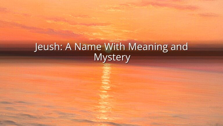Jeush: A Name With Meaning and Mystery