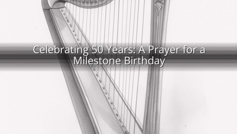 Celebrating 50 Years: A Prayer for a Milestone Birthday