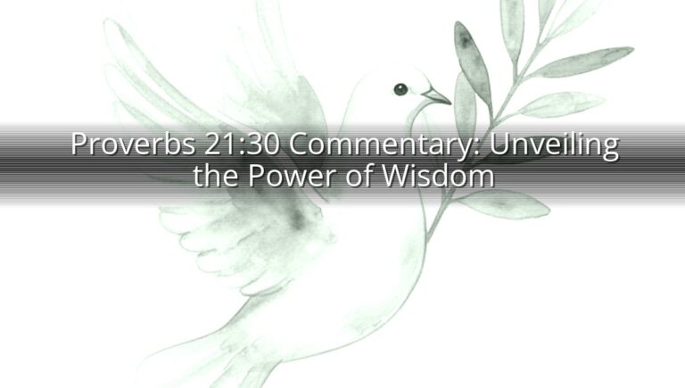 Proverbs 21:30 Commentary: Unveiling the Power of Wisdom