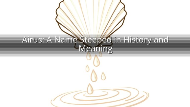 Airus: A Name Steeped in History and Meaning