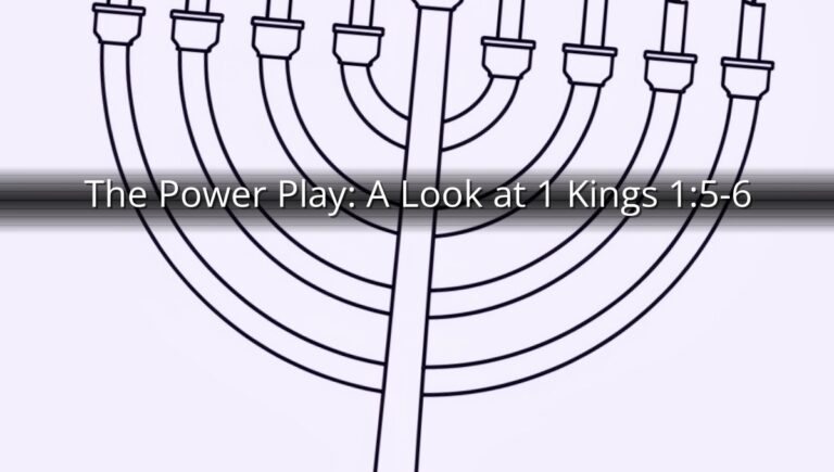 The Power Play: A Look at 1 Kings 1:5-6