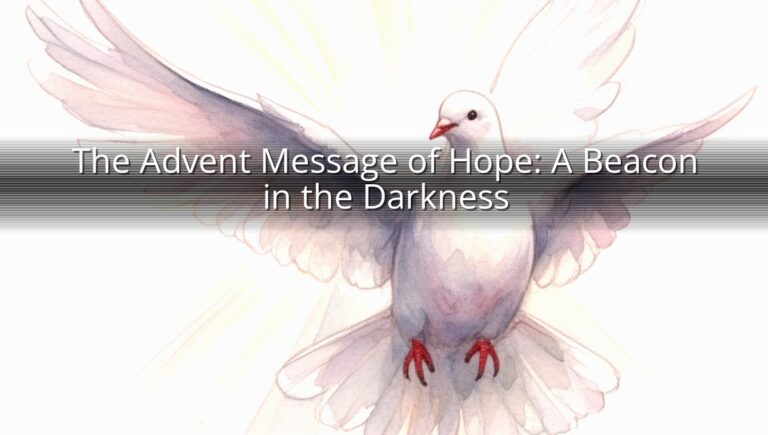 The Advent Message of Hope: A Beacon in the Darkness