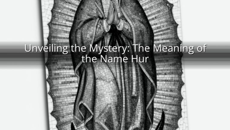 Unveiling the Mystery: The Meaning of the Name Hur