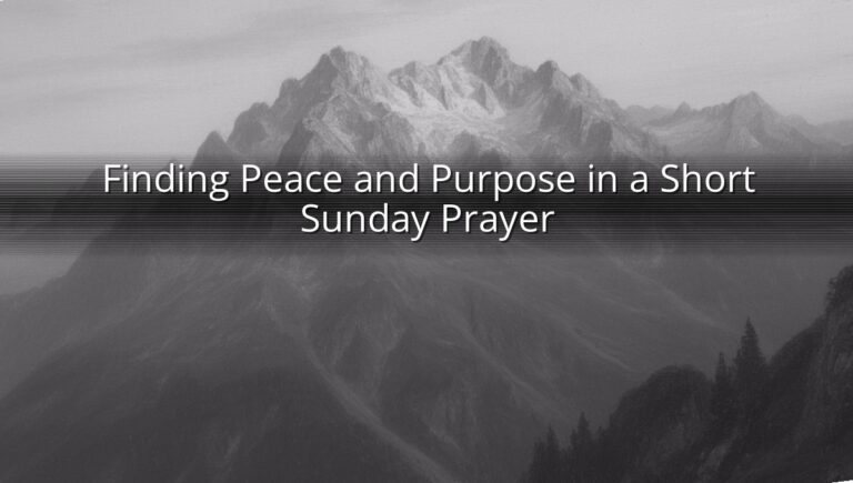Finding Peace and Purpose in a Short Sunday Prayer