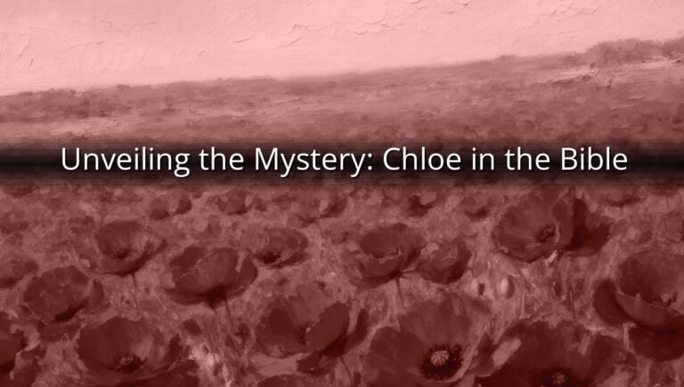 Unveiling the Mystery: Chloe in the Bible