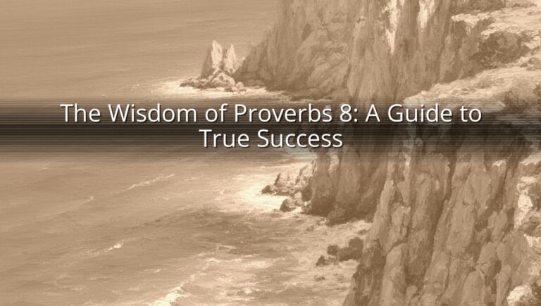 The Wisdom of Proverbs 8: A Guide to True Success