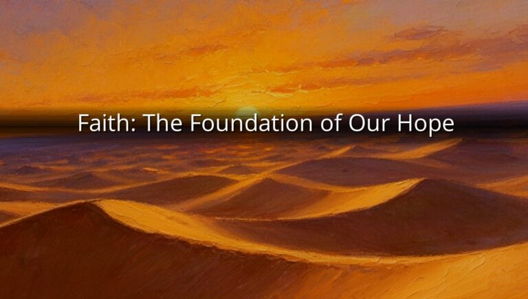 Faith: The Foundation of Our Hope