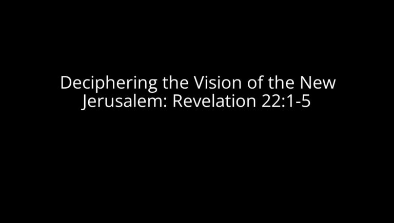 Deciphering the Vision of the New Jerusalem: Revelation 22:1-5