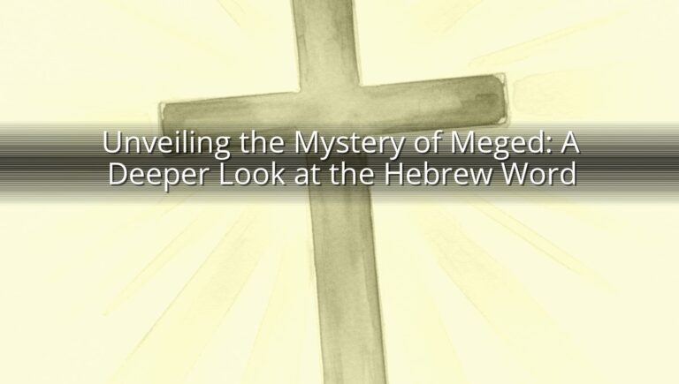 Unveiling the Mystery of Meged: A Deeper Look at the Hebrew Word