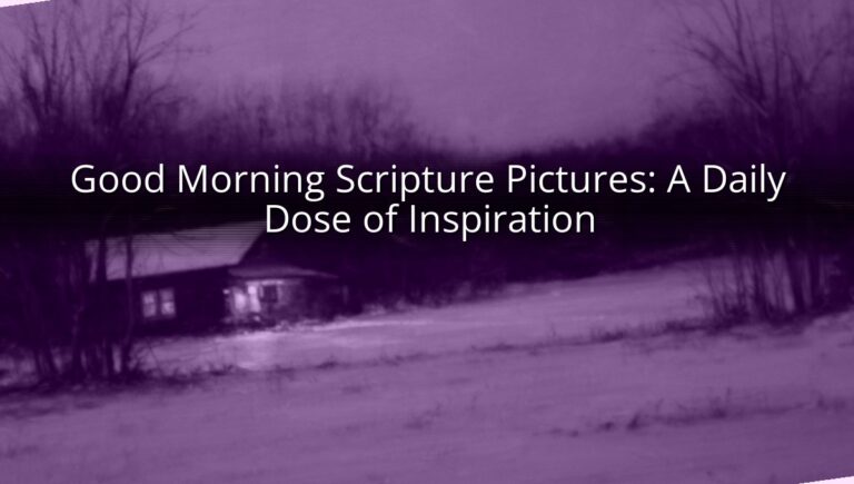 Good Morning Scripture Pictures: A Daily Dose of Inspiration
