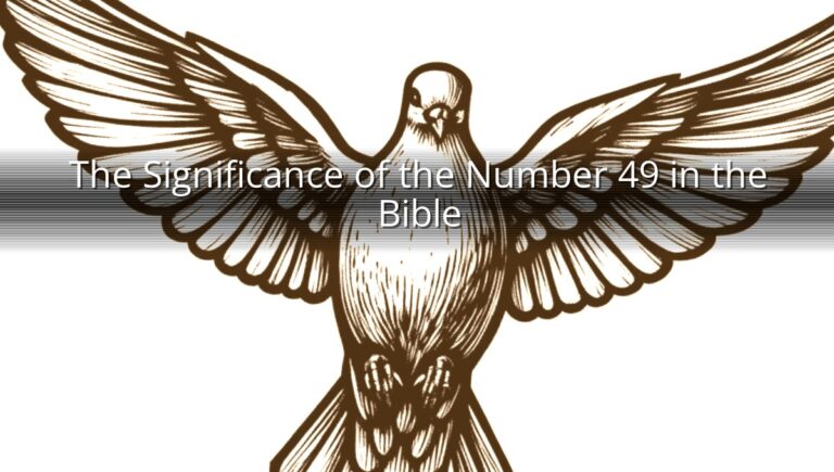 The Significance of the Number 49 in the Bible