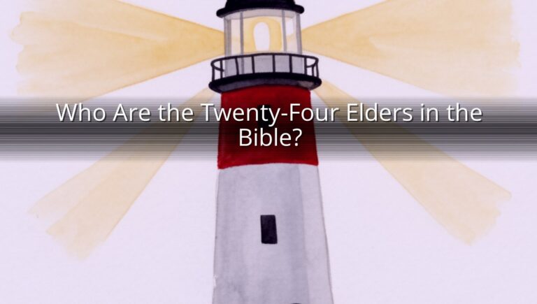 Who Are the Twenty-Four Elders in the Bible?