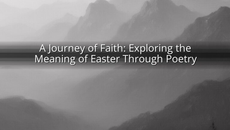 A Journey of Faith: Exploring the Meaning of Easter Through Poetry