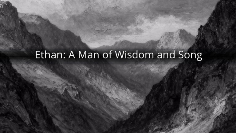 Ethan: A Man of Wisdom and Song