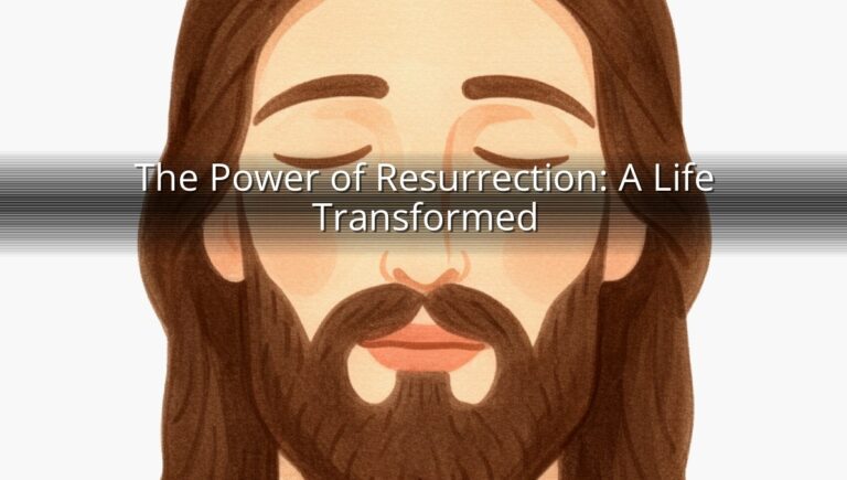 The Power of Resurrection: A Life Transformed