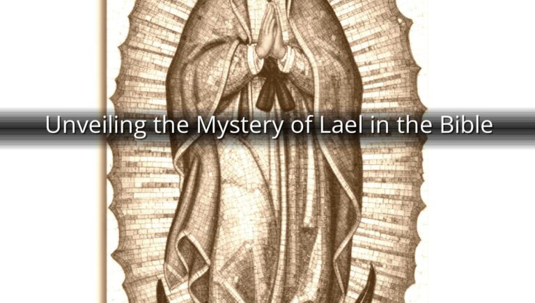 Unveiling the Mystery of Lael in the Bible