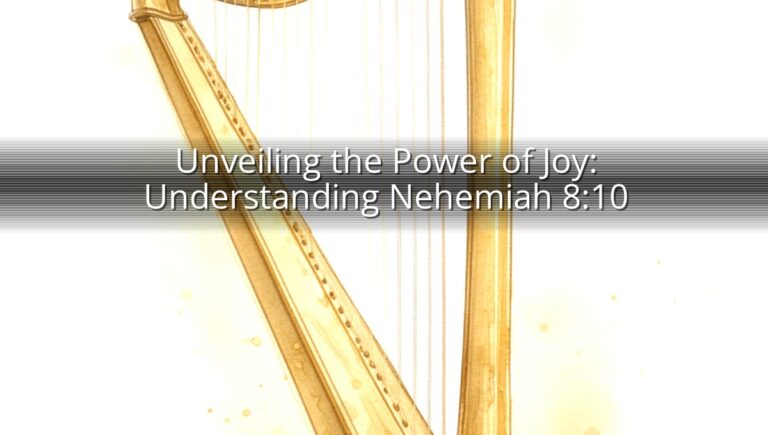 Unveiling the Power of Joy: Understanding Nehemiah 8:10