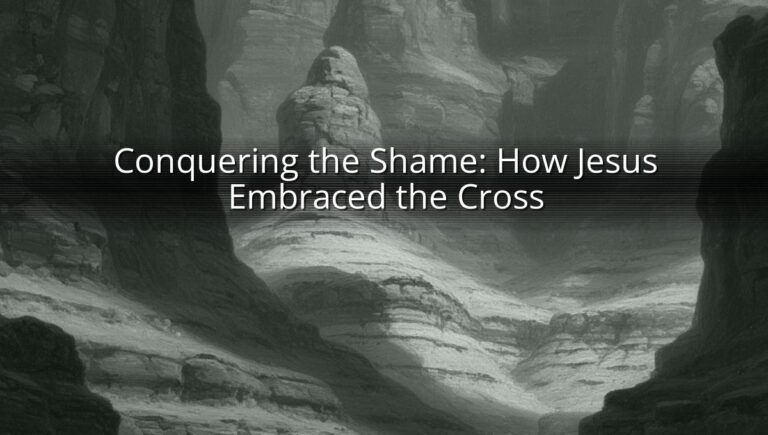 Conquering the Shame: How Jesus Embraced the Cross