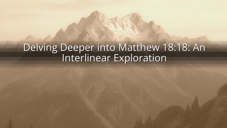 Delving Deeper into Matthew 18:18: An Interlinear Exploration