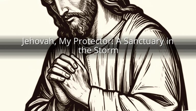 Jehovah, My Protector: A Sanctuary in the Storm