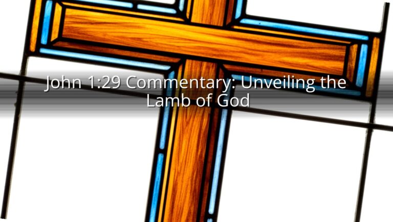 John 1:29 Commentary: Unveiling the Lamb of God