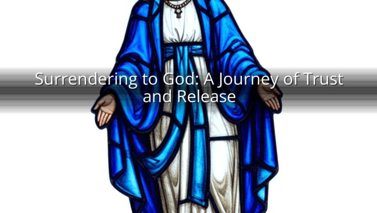 Surrendering to God: A Journey of Trust and Release