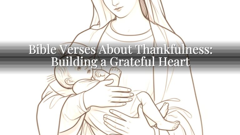 Bible Verses About Thankfulness: Building a Grateful Heart