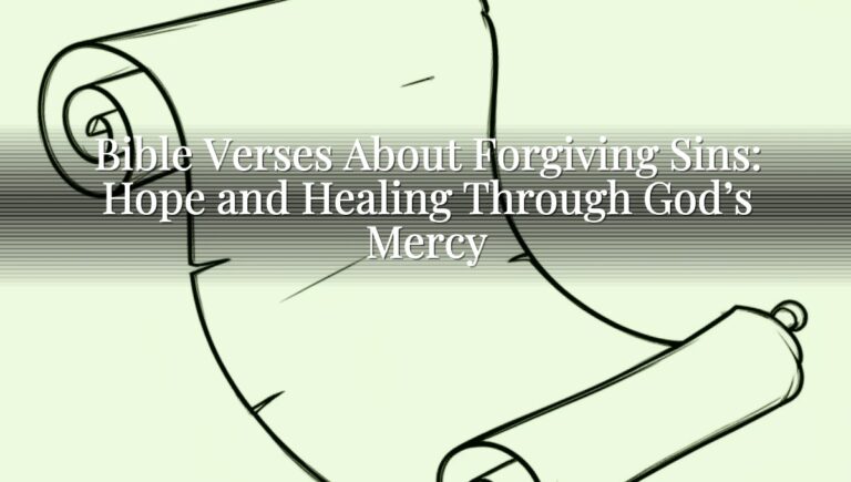 Bible Verses About Forgiving Sins: Hope and Healing Through God’s Mercy