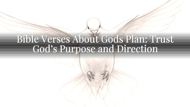 Bible Verses About Gods Plan: Trust God’s Purpose and Direction