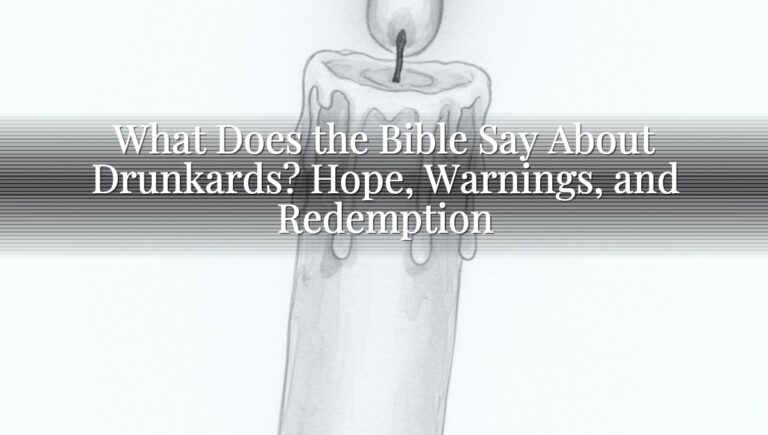 What Does the Bible Say About Drunkards? Hope, Warnings, and Redemption